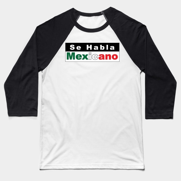 Se Habla Mexicano Baseball T-Shirt by Estudio3e